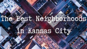 The 12 Best Neighborhoods in Kansas City