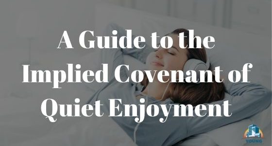 A guide to the implied covenant of quiet enjoyment